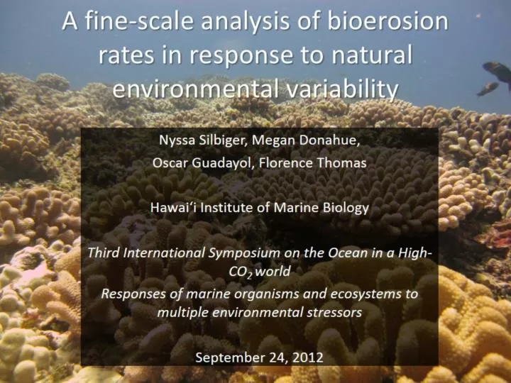a fine scale analysis of bioerosion rates in response to natural environmental variability