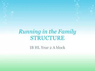 Running in the Family STRUCTURE