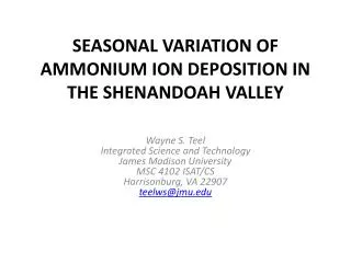 SEASONAL VARIATION OF AMMONIUM ION DEPOSITION IN THE SHENANDOAH VALLEY