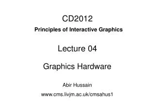 CD2012 Principles of Interactive Graphics Lecture 04