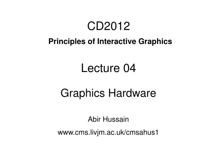 cd2012 principles of interactive graphics lecture 04