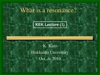 What is a resonance?