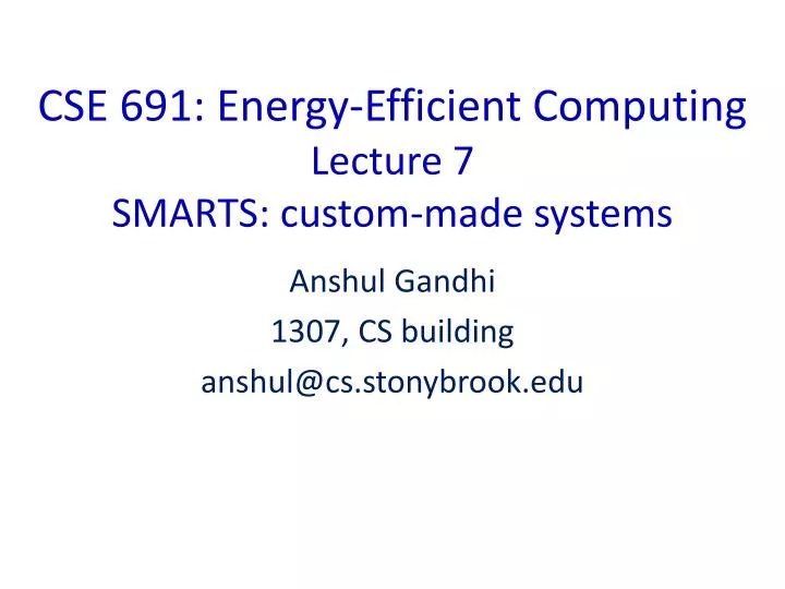 cse 691 energy efficient computing lecture 7 smarts custom made systems