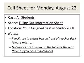 Call Sheet for Monday, August 22