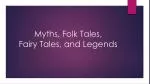 Myths, Folk Tales, Fairy Tales, and Legends