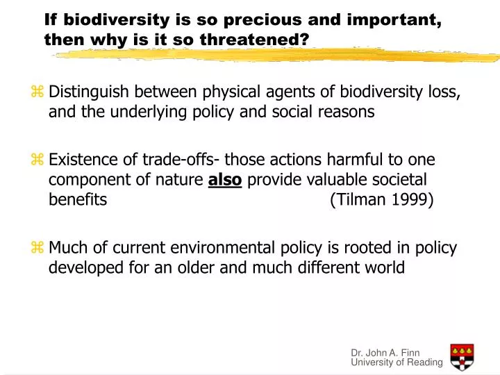 if biodiversity is so precious and important then why is it so threatened
