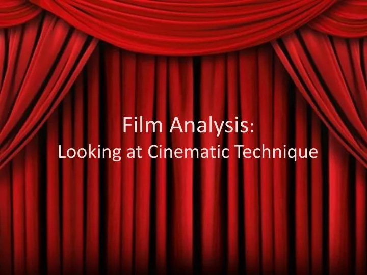 film analysis looking at cinematic technique