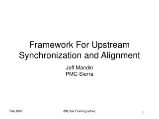 Framework For Upstream Synchronization and Alignment