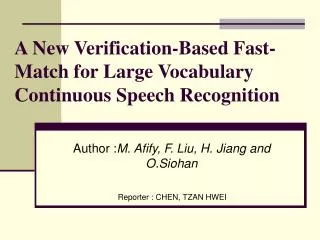 A New Verification-Based Fast-Match for Large Vocabulary Continuous Speech Recognition