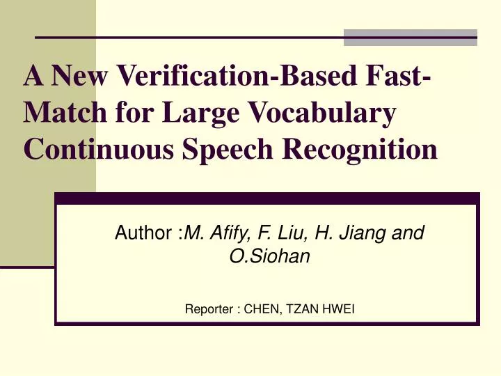 a new verification based fast match for large vocabulary continuous speech recognition