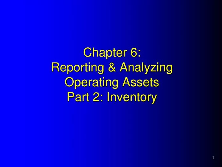 chapter 6 reporting analyzing operating assets part 2 inventory