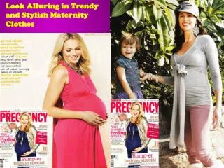 Look Alluring in Trendy and Stylish Maternity Clothes