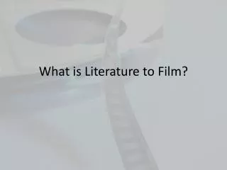 What is Literature to Film?