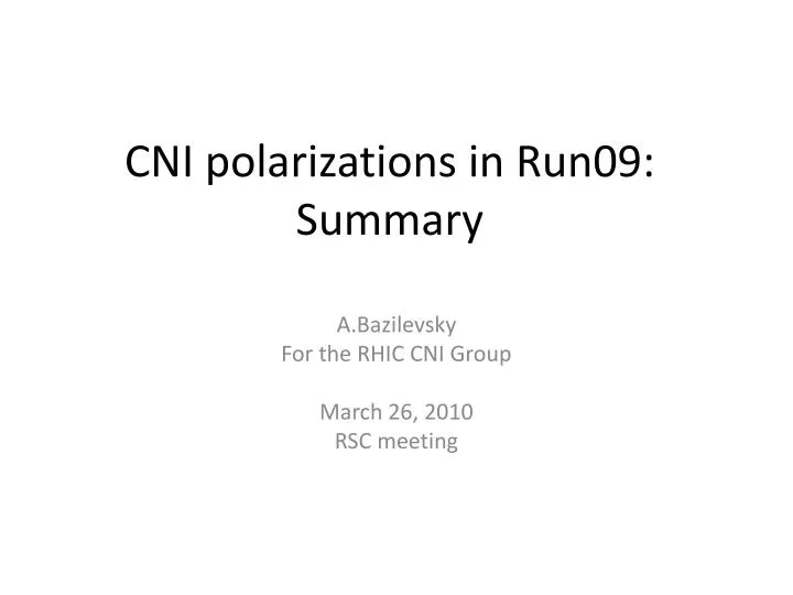 cni polarizations in run09 summary