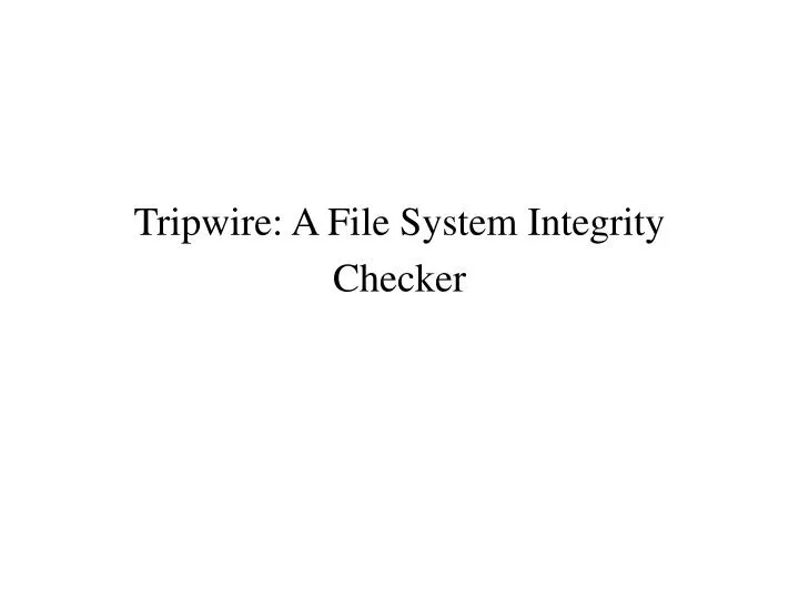 tripwire a file system integrity checker