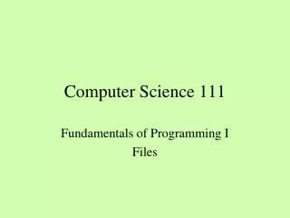 Computer Science 111