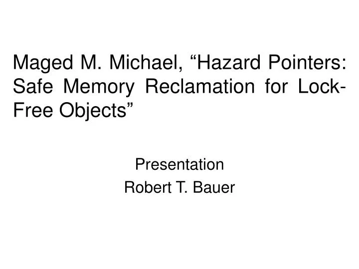 maged m michael hazard pointers safe memory reclamation for lock free objects