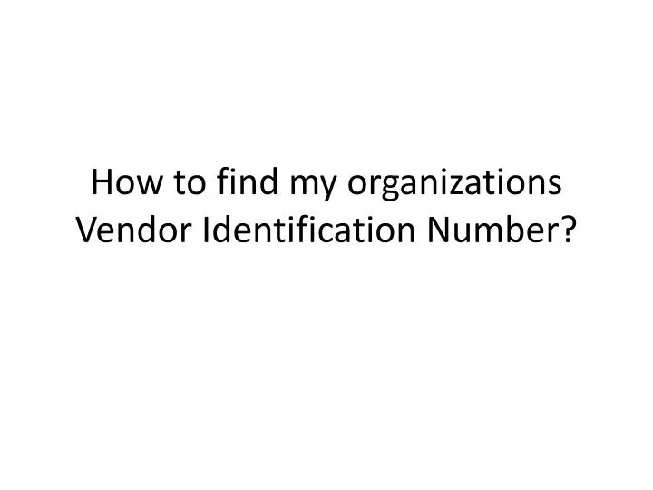 how to find my organizations vendor identification number