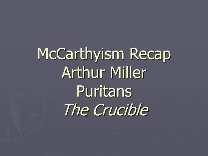 mccarthyism recap arthur miller puritans the crucible