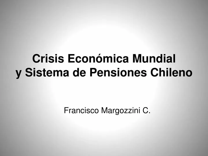 crisis econ mica mundial y sistema de pensiones chileno