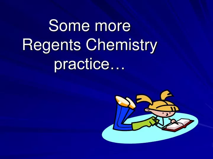some more regents chemistry practice