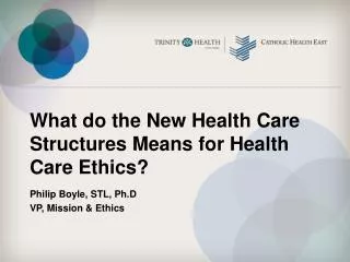 What do the New Health Care Structures Means for Health Care Ethics?