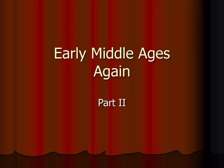 early middle ages again
