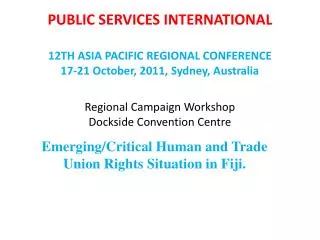Emerging/Critical Human and Trade Union Rights Situation in Fiji.