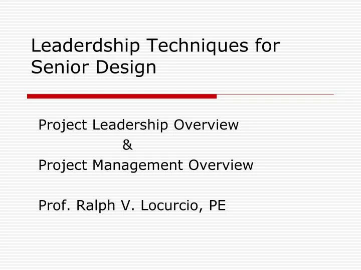 leaderdship techniques for senior design