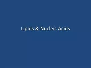 Lipids &amp; Nucleic Acids
