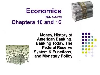 Economics Ms. Harris Chapters 10 and 16
