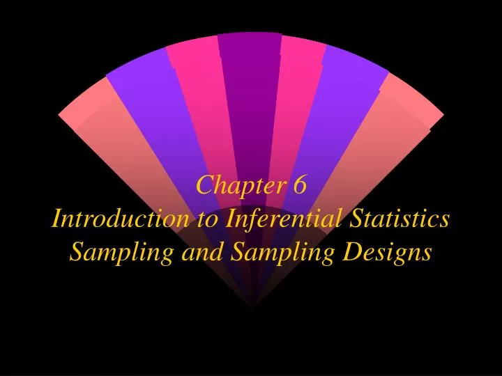 chapter 6 introduction to inferential statistics sampling and sampling designs