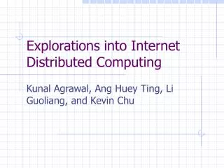 Explorations into Internet Distributed Computing