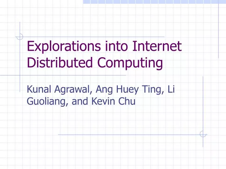 explorations into internet distributed computing