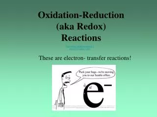 Oxidation-Reduction (aka Redox) Reactions