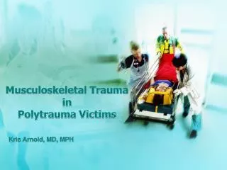 Musculoskeletal Trauma in Polytrauma Victims