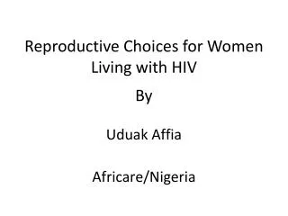 Reproductive Choices for Women Living with HIV