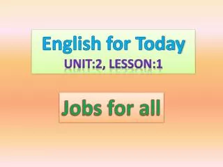 English for Today Unit:2, Lesson:1