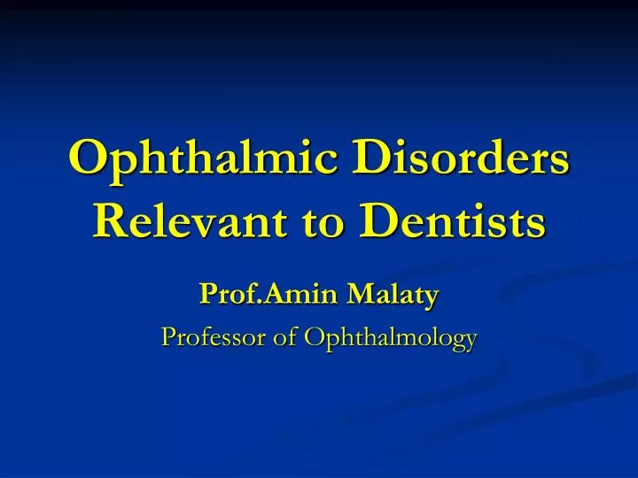 ophthalmic disorders relevant to dentists