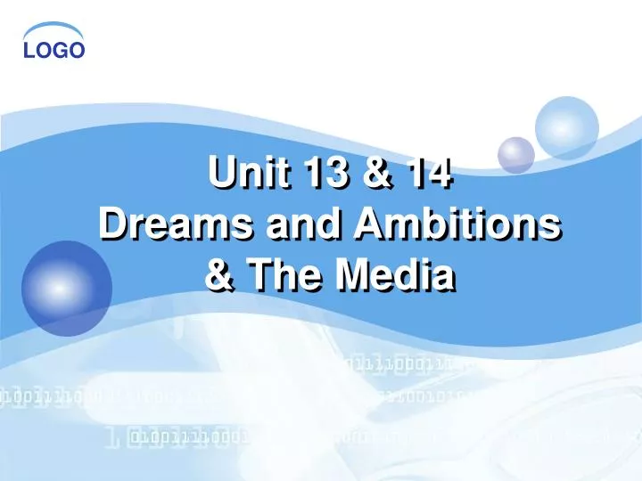unit 13 14 dreams and ambitions the media
