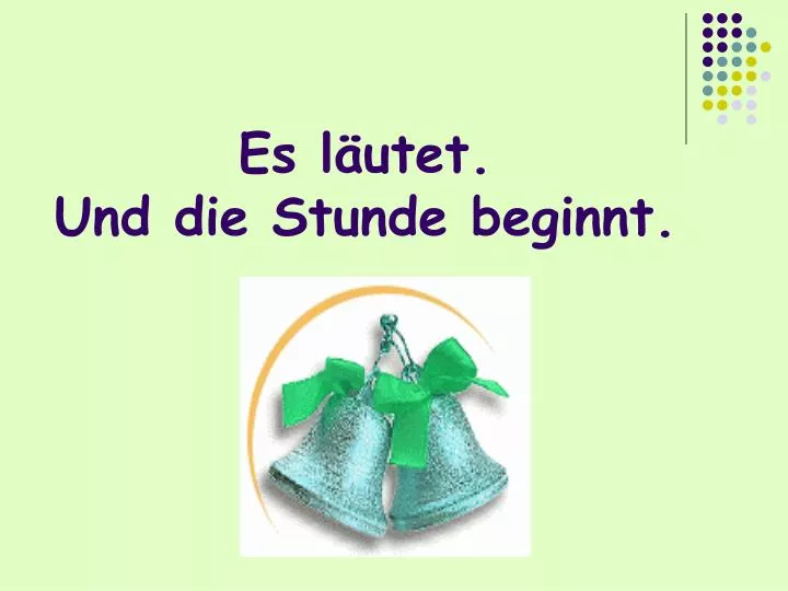 es l utet und die stunde beginnt