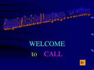 WELCOME to CALL