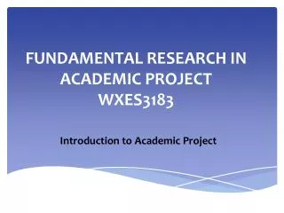 FUNDAMENTAL RESEARCH IN ACADEMIC PROJECT WXES3183