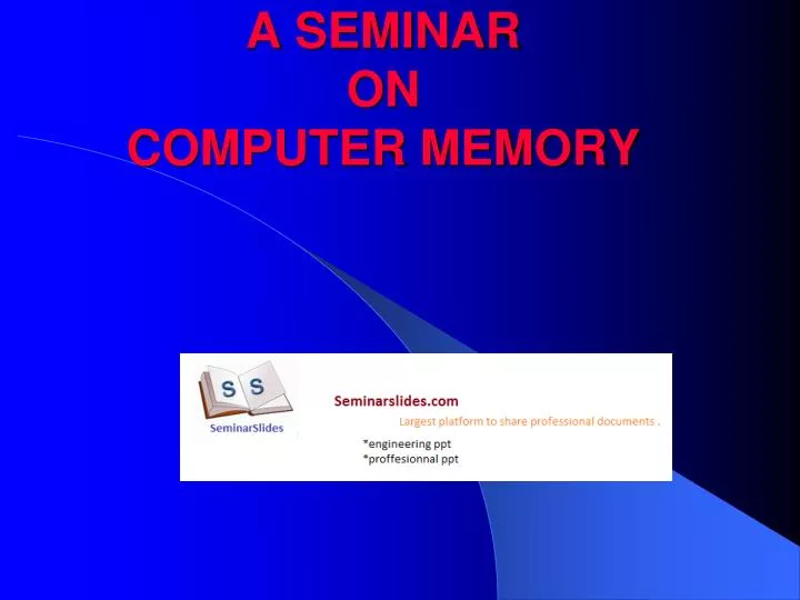 a seminar on computer memory