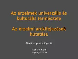 az rzelmek univerz lis s kultur lis term szete az rzelmi arckifejez sek kutat sa