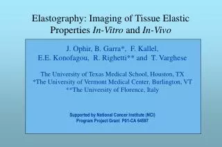 Elastography: Imaging of Tissue Elastic Properties In-Vitro and In-Vivo