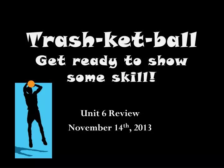 trash ket ball get ready to show some skill