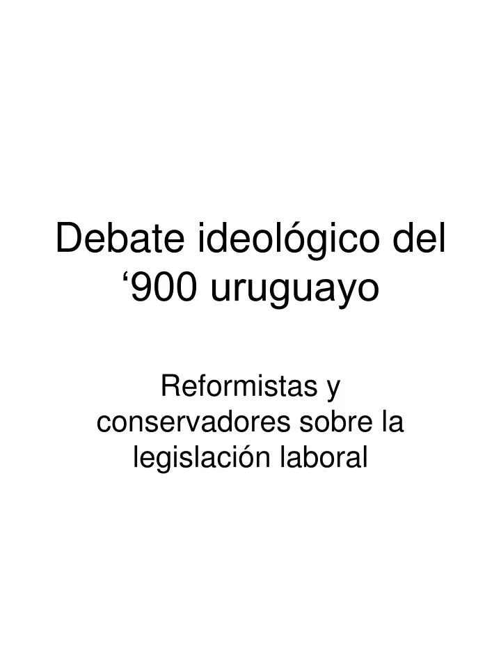 debate ideol gico del 900 uruguayo