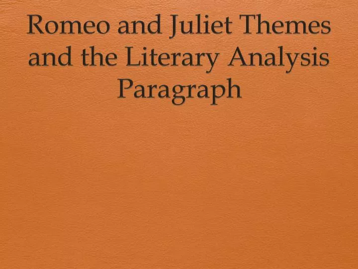 romeo and juliet themes and the literary analysis paragraph