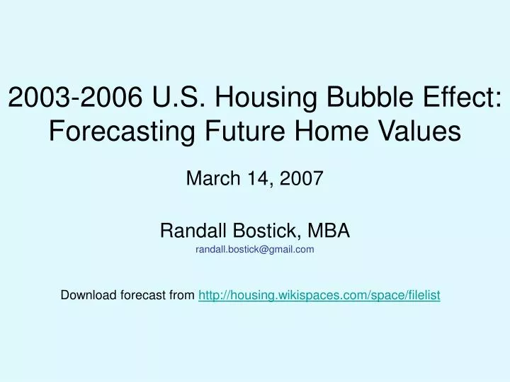 2003 2006 u s housing bubble effect forecasting future home values